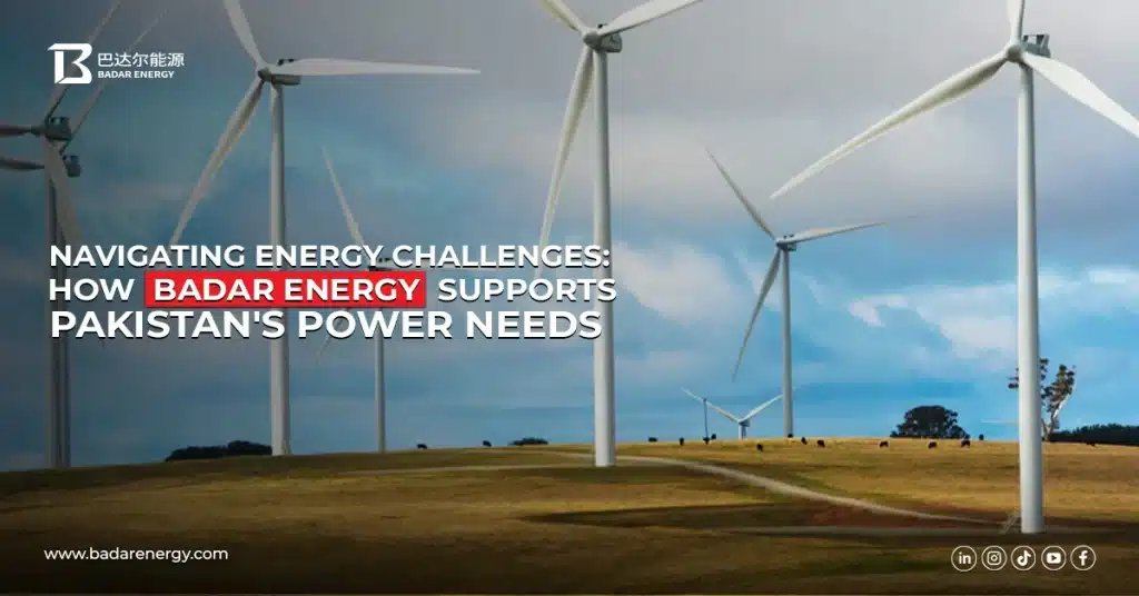 Navigating Energy Challenges: How Badar Energy Supports Pakistan’s Power Needs