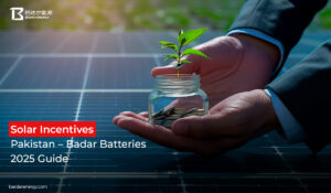 Solar Incentives Pakistan Badar Batteries Guide 2025